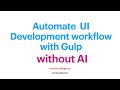 How to Automate your Front-end workflow with Gulp without using Artificial intelligence