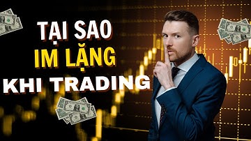 📌 NÊN IM LẶNG KHI LÀM TRADER – Sự Khác Biệt Giữa Trader Giỏi Và Trader Mới | Sự Thật Trading
