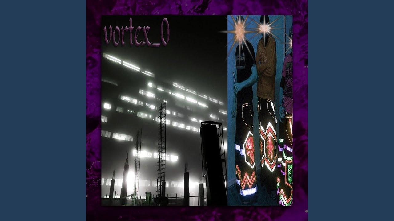 Watch vortex 0 (Slowed) on YouTube Watch vortex 0 (Slowed) on YouTube