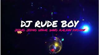 Download Lagu DJ RUDE BOY REMIX JEDAG JEDUG FULL BASS TERBARU 2023 MP3