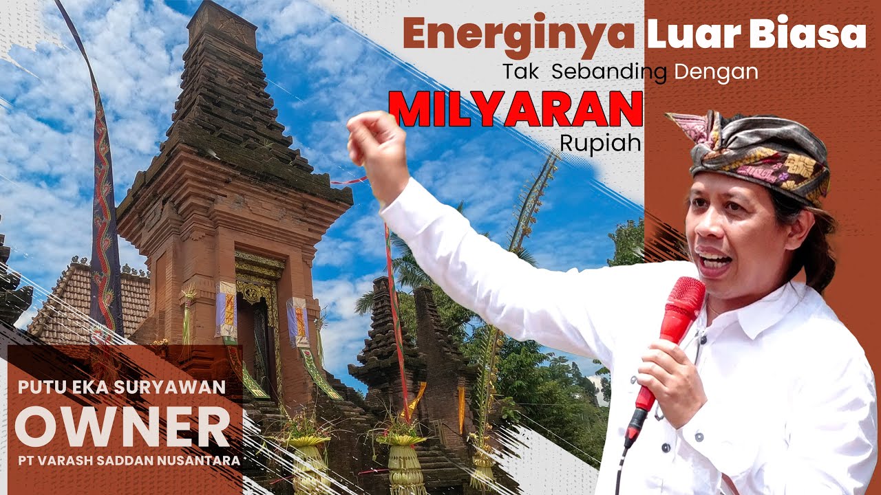 ENERGINYA PURA INI  LUAR BIASA :  UNGKAP PUTU EKA SURYAWAN  | OWENER.PT Varash Saddan Nusantara Bali