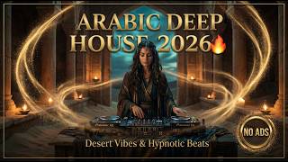 Arabic Deep House 2026 🔥 Desert Vibes & Hypnotic Beats (No Copyright)