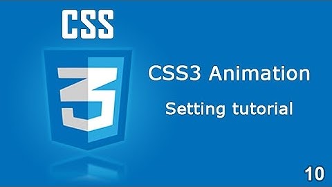 CSS3 animation properties and setting tutorial