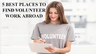 5 BEST PLACES TO FIND VOLUNTEER WORK ABROAD