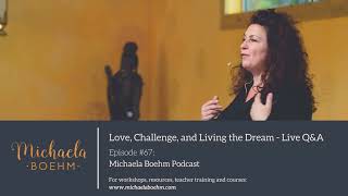 Ep67: Love, Challenge, and Living the Dream - Live Q&A