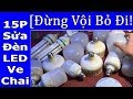 Hướng Dẫn Sửa Bỏng Đèn LED Hỏng, Bỏ Đi, Thật Đơn Giản