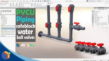piping PVCU safeblock water ball valves in solidworks | Routing with LibraryPlus collection