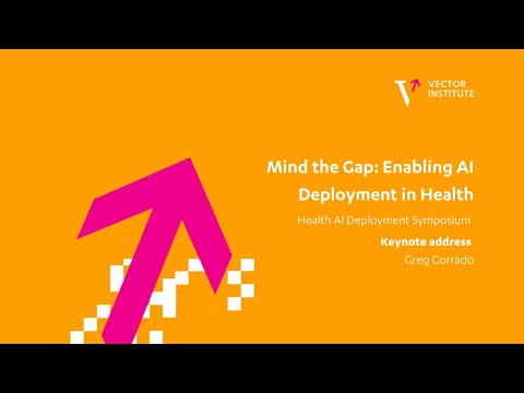 Greg Corrado - Keynote address - Vector's Mind the Gap Enabling ...