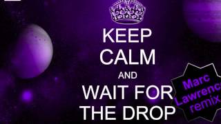 Alex Luciano - Wait For The Drop (Marc Lawrence Remix)