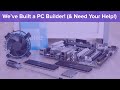 Introducing buildpicker  a dynamic pc build configurator  we need your help