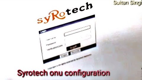 How to install bsnl fibernet / Syrotech onu configuration / Syrotech optical network unit install