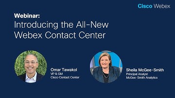 Introducing the All-New Webex Contact Center: The technology enabling the future of CX