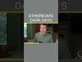 ⚠️ Ethereum's Dark Days