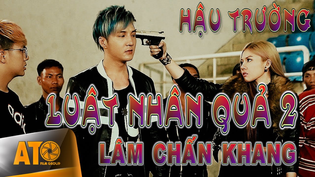 Phim ca nhạc LUẬT NHÂN QUẢ (HẬU TRƯỜNG TẬP 2) - LÂM CHẤN KHANG