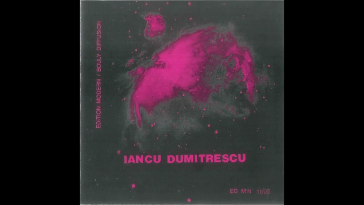 Iancu Dumitrescu – Galaxy ED.MN.1005 Full Album