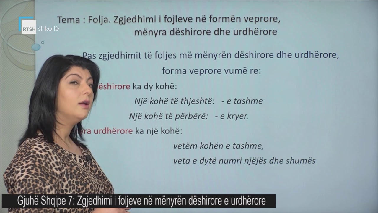 Gjuhë Shqipe 7 - Zgjedhimi i foljeve në mënyrën dëshirore e urdhërore