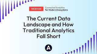 The Current Data Landscape and How Traditional Analytics Fall Short