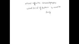 If you wanted to perform nickel affinity chromatography, what natural amino acid sequence or recomb…