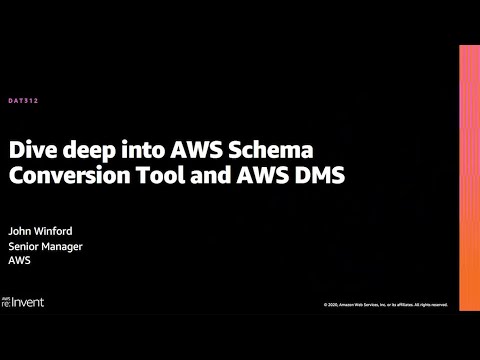 AWS re:Invent 2020: Dive deep into AWS Schema Conversion Tool and AWS DMS