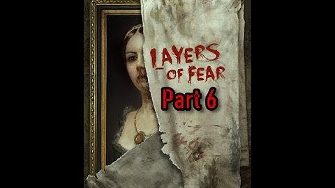 The Finale! - Layers of Fear ~ Part 6 ~