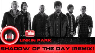 Linkin Park - Shadow Of The Day [Remix]