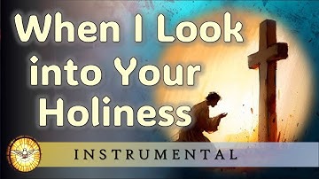 When I Look into Your Holiness (Instrumental Version) | Wayne & Cathy Perrin | Christian Worship