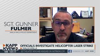 Walla Walla officials investigate local laser strike