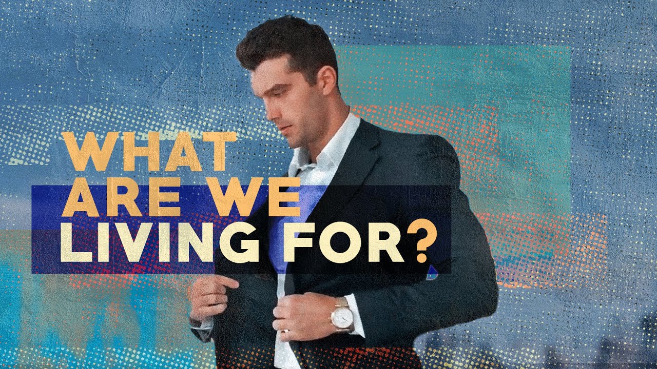 What are we living for? Striving For More YouTube