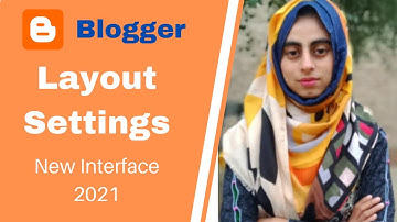 Blogger Layout Settings | Blogger Layout Settings 2021 | How to Customize Blogger Layout