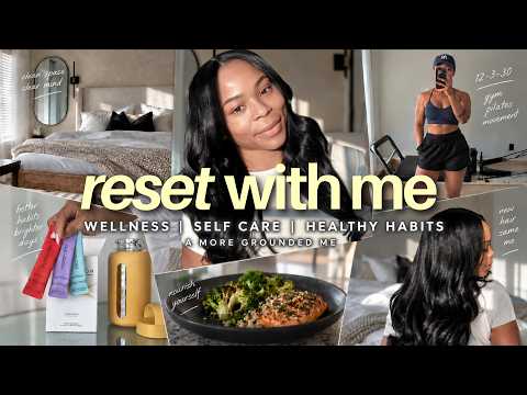 How I Reset My Life When I Feel Off | Wellness, 12-3-30, Skincare + Healthy Habits