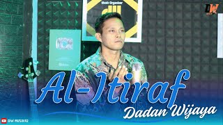 I'TIRAF (Sebuah Pengakuan) Syair Do'a Abu Nawas Cover By DADAN WIJAYA