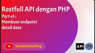 Restfull API dengan PHP Part #3 (Membuat endpoint detail data)