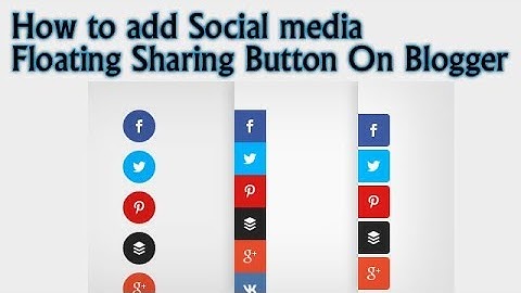 How to Easily Add Social media Floating Sharing Button To Blogger in 5 Simple Steps