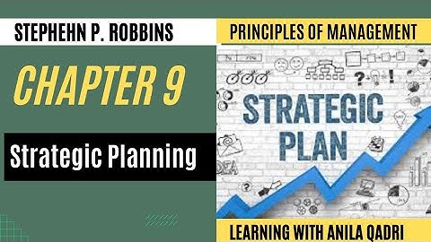 Chapter-9/Strategic Planning/ Principles of Management by Stephen Robbins/Learning with Anila Qadri