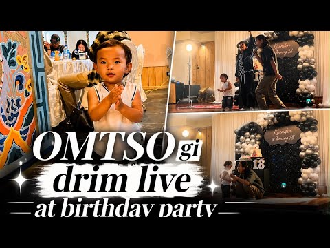 OMTSO GI DREM live at birthday party 🥳