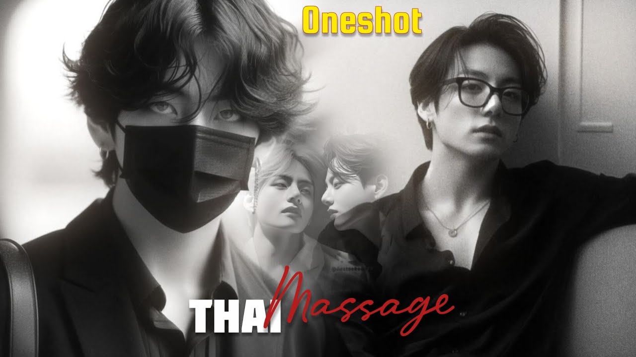 Taekook ff💗||thai massage 🌚||Oneshot 💫||