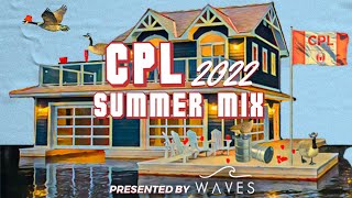 CPL Summer Mix 2022 (Ft. WAVES)