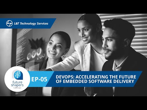 Future Shapers | Ep 5: DevOps: Accelerating the Future of Embedded Software Delivery