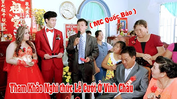 MC Quốc Bảo - Tham Khảo Nghi thức Lễ Cưới Ở Vĩnh Châu