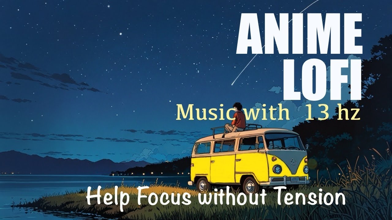 Peaceful Anime Lofi Night 🎧🏆 with 13Hz Frequency for Deep Focus without Tension