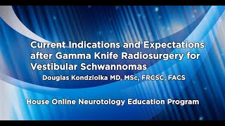 Indications & Expectations after Gamma Knife Radiosurgery for Vestibular Schwannomas | House ONE