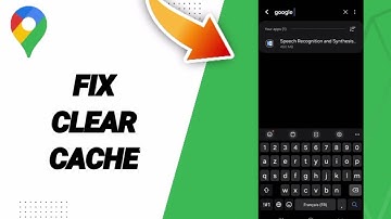 How To Fix Clear Cache On Google Maps App 2025