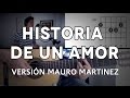 Historia De Un Amor Tutorial Cover Guitarra Mauro Martinez 