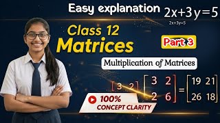 Class 12 Maths | Matrices | Multiplication of matrices | Full Explanation | Vertex Maths Hub