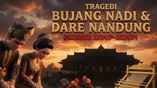 Dikubur Hidup Hidup Karena Fitnah! Kisah Memilukan Bujang Nadi dan Dare Nandung