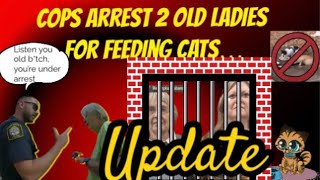 Alabama Cops arrest 2 old ladies for feeding stray cats. **Update 12-24-2022)#police #cop #copwatch