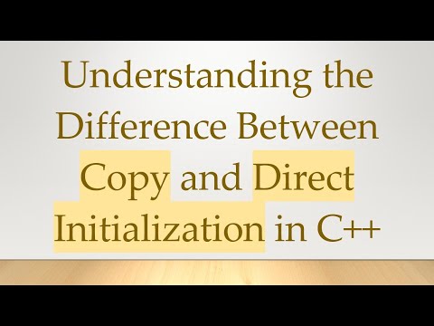 Understanding the Difference Between Copy and Direct Initialization in C++