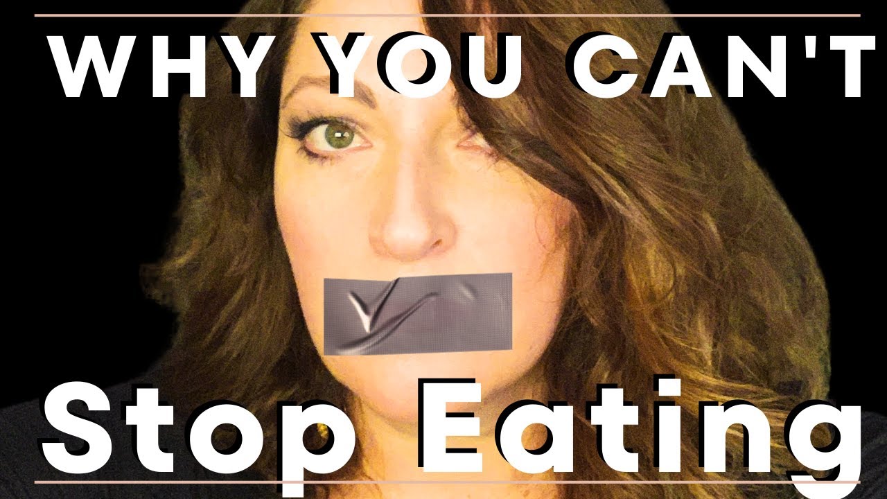 WHY YOU CAN'T STOP EATING. THE TRUTH ABOUT EATING