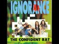 Ignorance - The Confident Rat (Full Album)