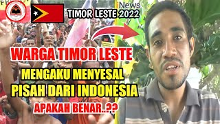Timor Leste Tahun 2022.!Warga Timor Leste Bercerita Menyesal Pisah Dari Indonesia,Benarkah Demikian?
